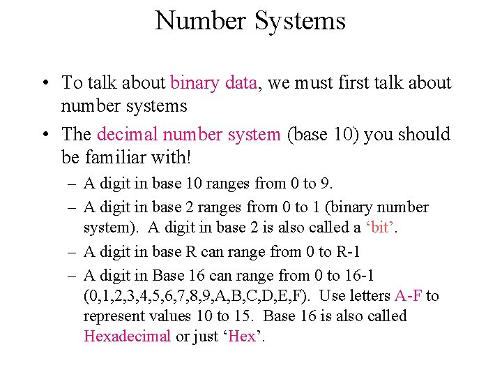 Number Systems • To talk about binary data, we must first talk about number