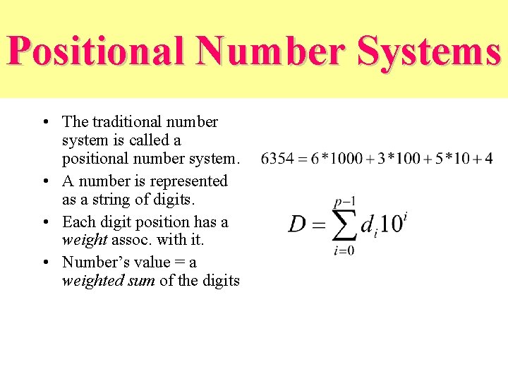 Positional Number Systems • The traditional number system is called a positional number system.