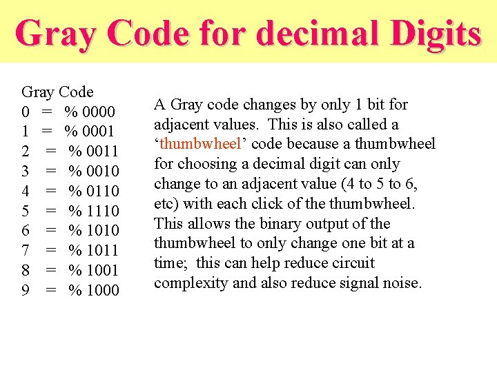 Gray Code for decimal Digits Gray Code 0 = % 0000 1 = %