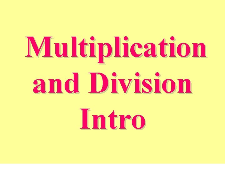 Multiplication and Division Intro 