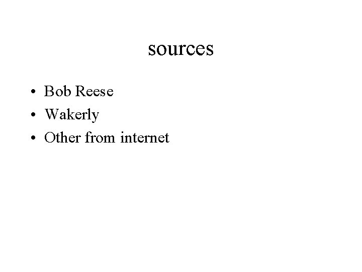 sources • Bob Reese • Wakerly • Other from internet 