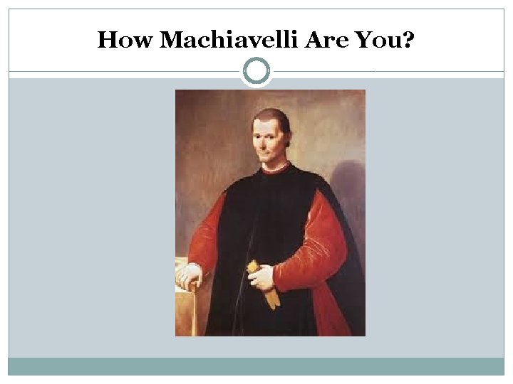 How Machiavelli Are You? 