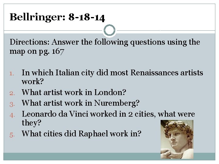 Bellringer: 8 -18 -14 Directions: Answer the following questions using the map on pg.