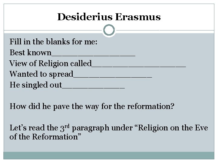 Desiderius Erasmus Fill in the blanks for me: Best known________ View of Religion called_________