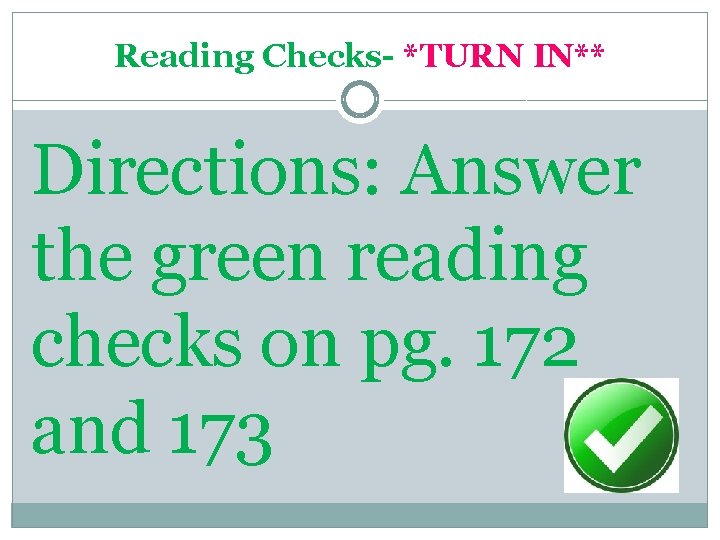 Reading Checks- *TURN IN** Directions: Answer the green reading checks on pg. 172 and