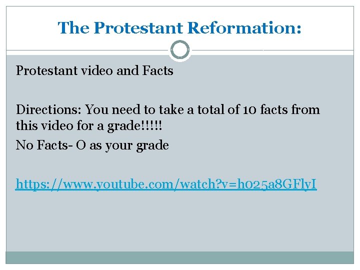 The Protestant Reformation: Protestant video and Facts Directions: You need to take a total