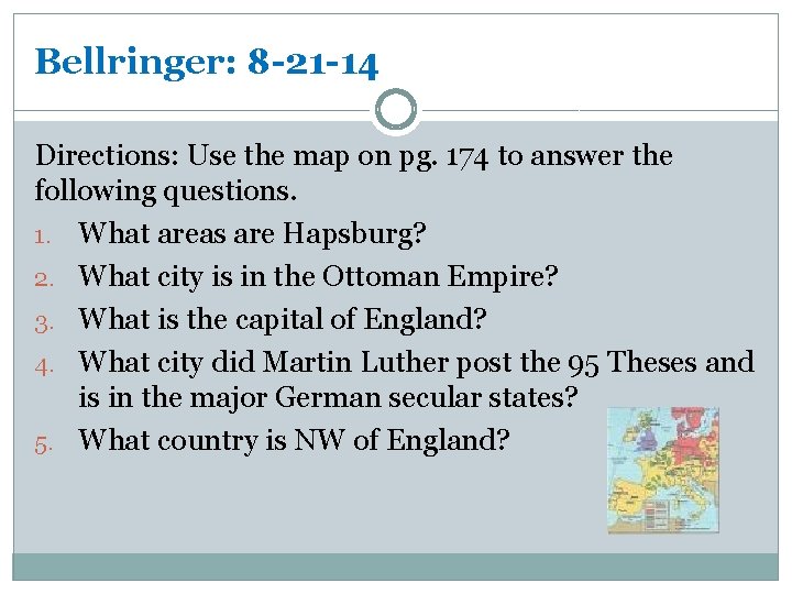 Bellringer: 8 -21 -14 Directions: Use the map on pg. 174 to answer the