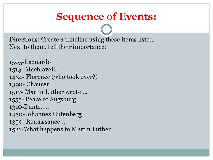 Sequence of Events: Directions: Create a timeline using these items listed. Next to them,