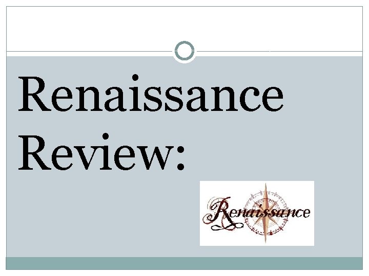 Renaissance Review: 
