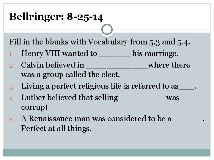 Bellringer: 8 -25 -14 Fill in the blanks with Vocabulary from 5. 3 and