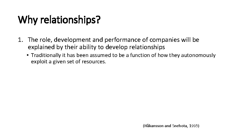 Why relationships? 1. The role, development and performance of companies will be explained by