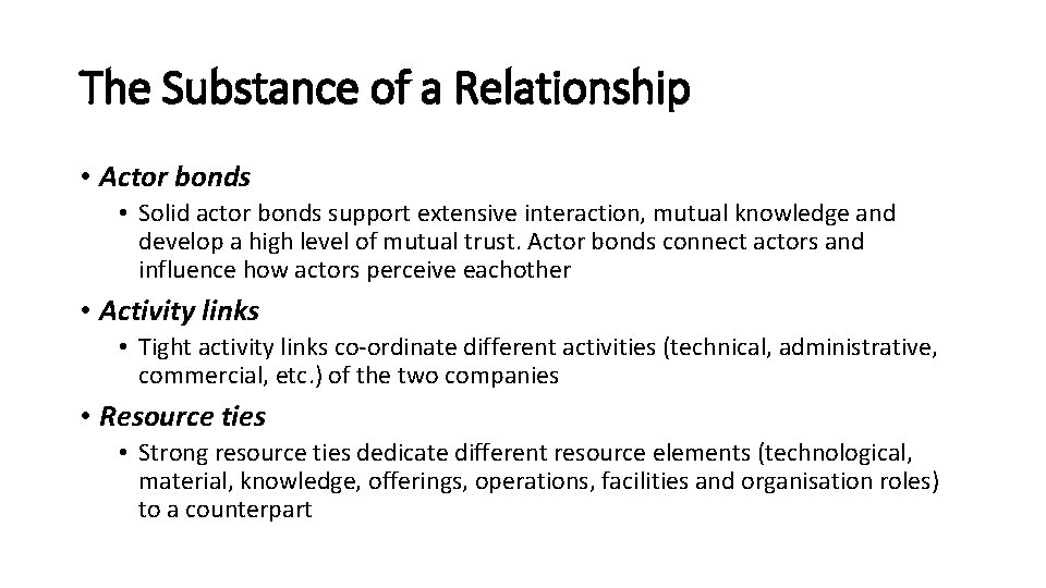 The Substance of a Relationship • Actor bonds • Solid actor bonds support extensive