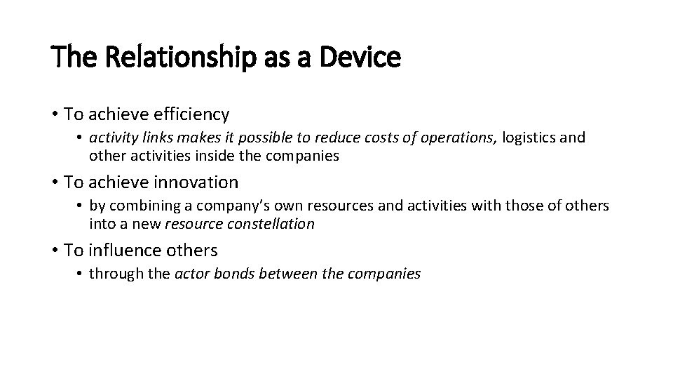 The Relationship as a Device • To achieve efficiency • activity links makes it