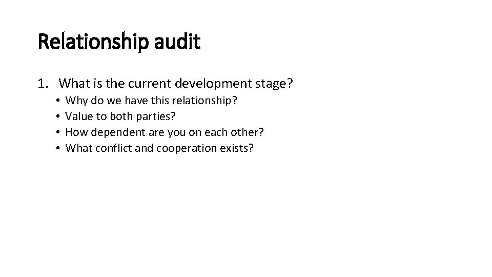 Relationship audit 1. What is the current development stage? • • Why do we