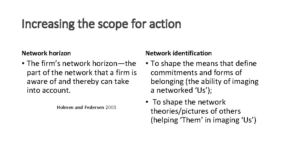Increasing the scope for action Network horizon Network identification • The firm’s network horizon—the