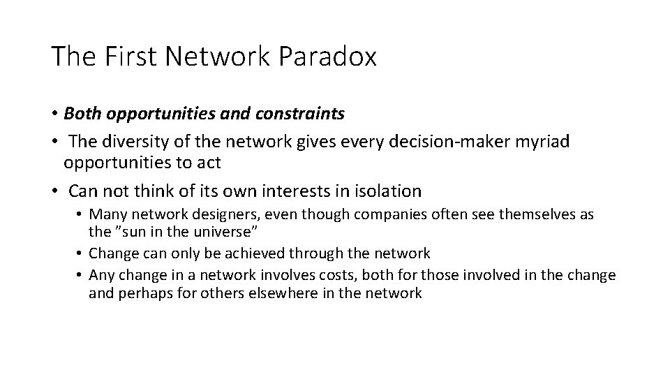 The First Network Paradox • Both opportunities and constraints • The diversity of the
