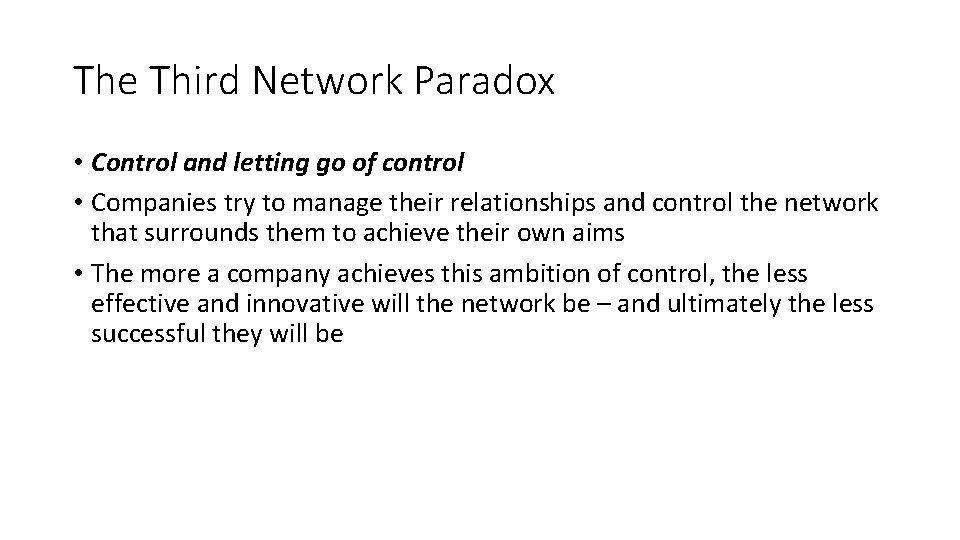 The Third Network Paradox • Control and letting go of control • Companies try