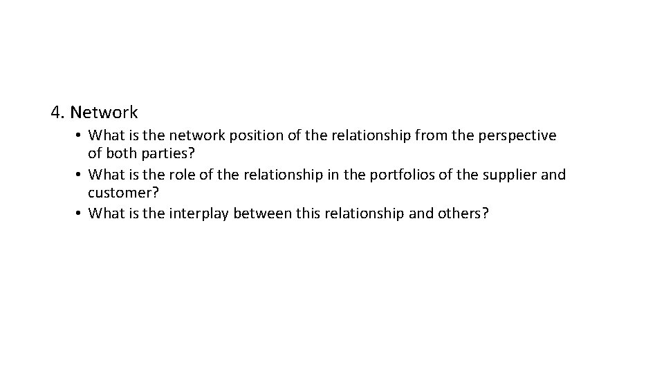 4. Network • What is the network position of the relationship from the perspective