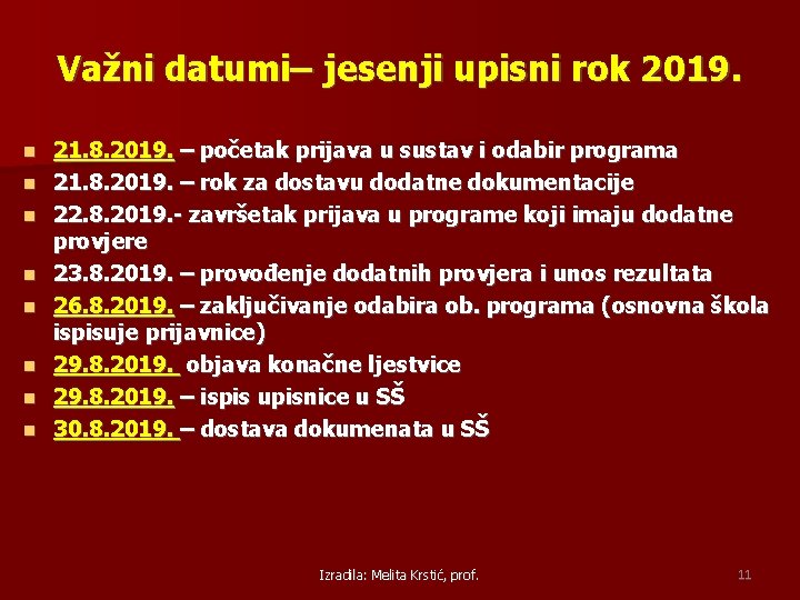 Važni datumi– jesenji upisni rok 2019. 21. 8. 2019. – početak prijava u sustav