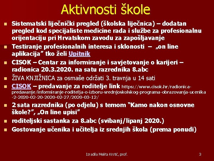 Aktivnosti škole Sistematski liječnički pregled (školska liječnica) – dodatan pregled kod specijaliste medicine rada