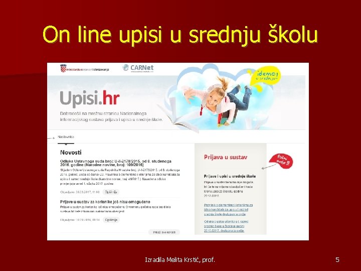 On line upisi u srednju školu Izradila Melita Krstić, prof. 5 