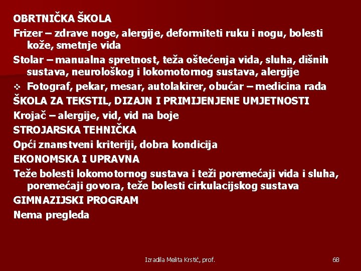 OBRTNIČKA ŠKOLA Frizer – zdrave noge, alergije, deformiteti ruku i nogu, bolesti kože, smetnje