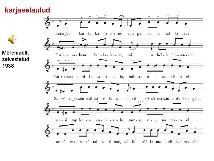 karjaselaulud Meremäelt, salvestatud 1938 