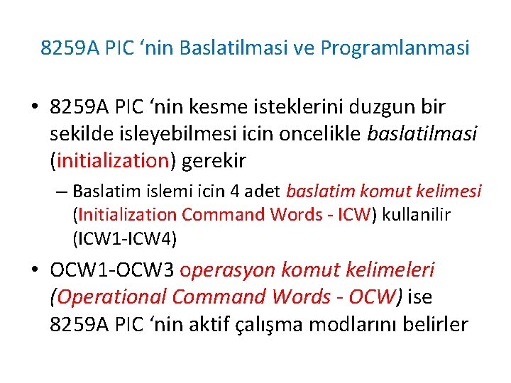 8259 A PIC ‘nin Baslatilmasi ve Programlanmasi • 8259 A PIC ‘nin kesme isteklerini