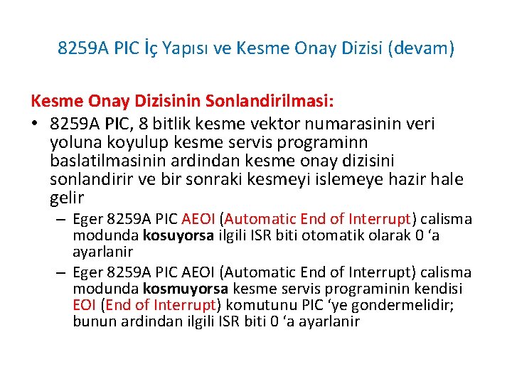 8259 A PIC İç Yapısı ve Kesme Onay Dizisi (devam) Kesme Onay Dizisinin Sonlandirilmasi: