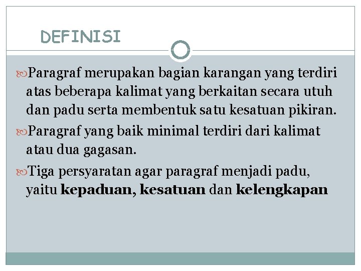 DEFINISI Paragraf merupakan bagian karangan yang terdiri atas beberapa kalimat yang berkaitan secara utuh