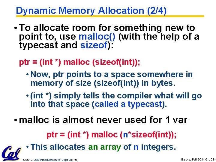 Dynamic Memory Allocation (2/4) • To allocate room for something new to point to,