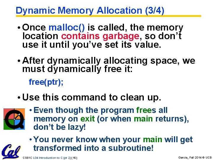 Dynamic Memory Allocation (3/4) • Once malloc() is called, the memory location contains garbage,