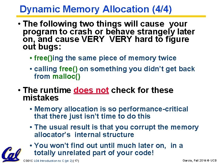 Dynamic Memory Allocation (4/4) • The following two things will cause your program to