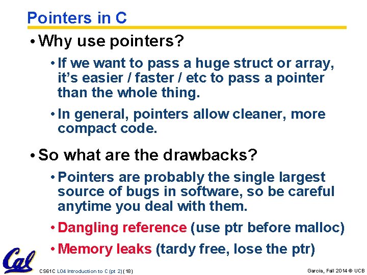 Pointers in C • Why use pointers? • If we want to pass a