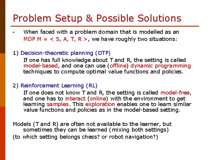 Problem Setup & Possible Solutions § When faced with a problem domain that is