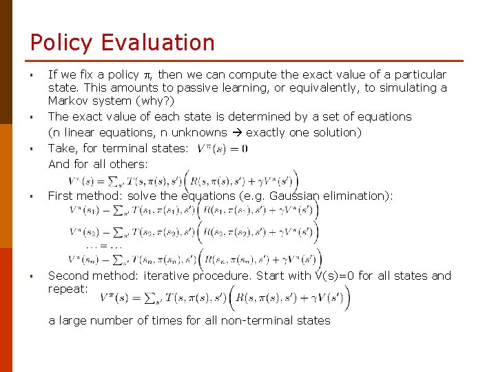 Policy Evaluation § § § If we fix a policy , then we can