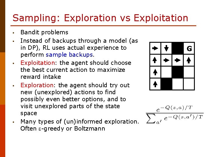 Sampling: Exploration vs Exploitation § § § Bandit problems Instead of backups through a