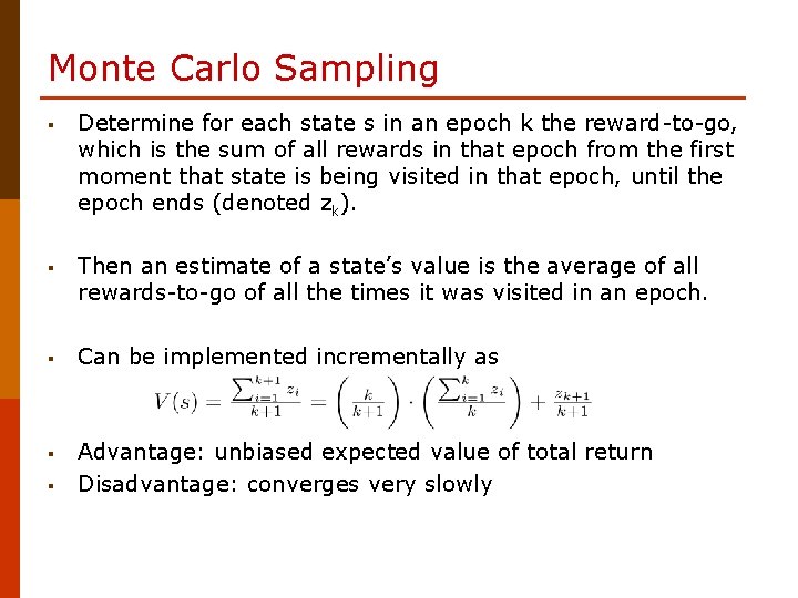 Monte Carlo Sampling § Determine for each state s in an epoch k the
