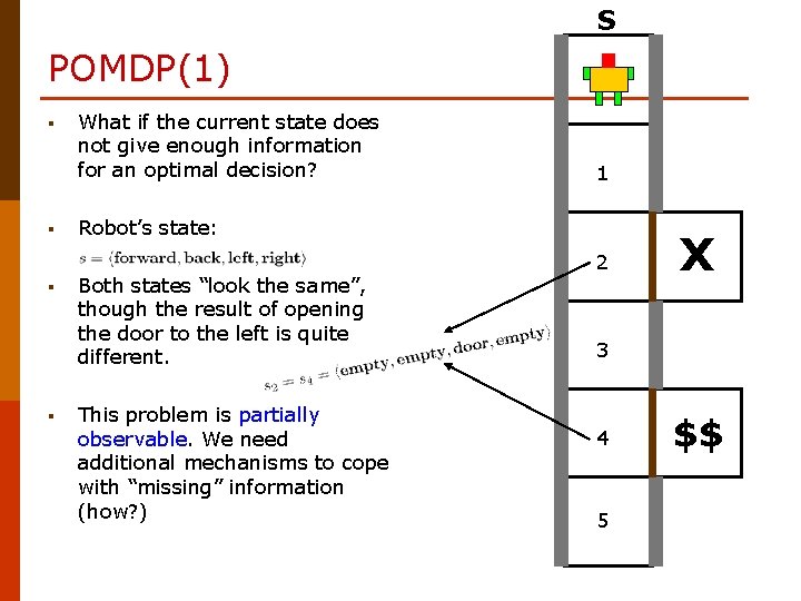 S POMDP(1) § § What if the current state does not give enough information
