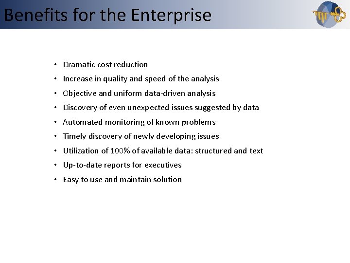 Benefits for the Enterprise Outline • Dramatic cost reduction • Increase in quality and