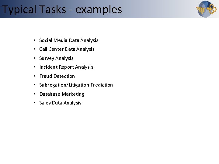 Typical Tasks - examples Outline • Social Media Data Analysis • Call Center Data