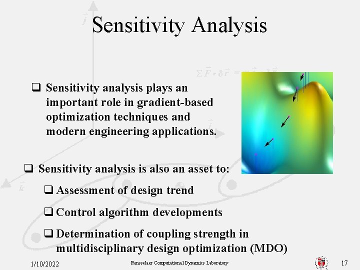 Sensitivity Analysis q Sensitivity analysis plays an important role in gradient-based optimization techniques and