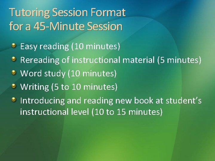 Tutoring Session Format for a 45 -Minute Session Easy reading (10 minutes) Rereading of