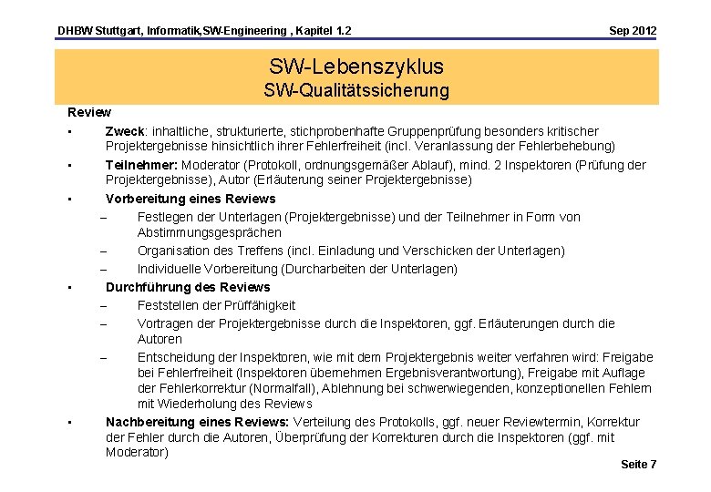 DHBW Stuttgart, Informatik, SW-Engineering , Kapitel 1. 2 Sep 2012 SW-Lebenszyklus SW-Qualitätssicherung Review •