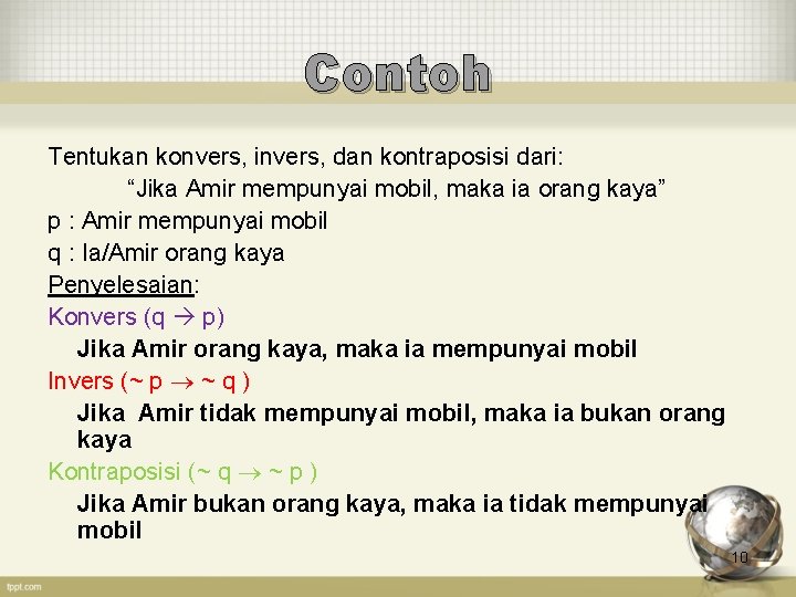 Contoh Tentukan konvers, invers, dan kontraposisi dari: “Jika Amir mempunyai mobil, maka ia orang