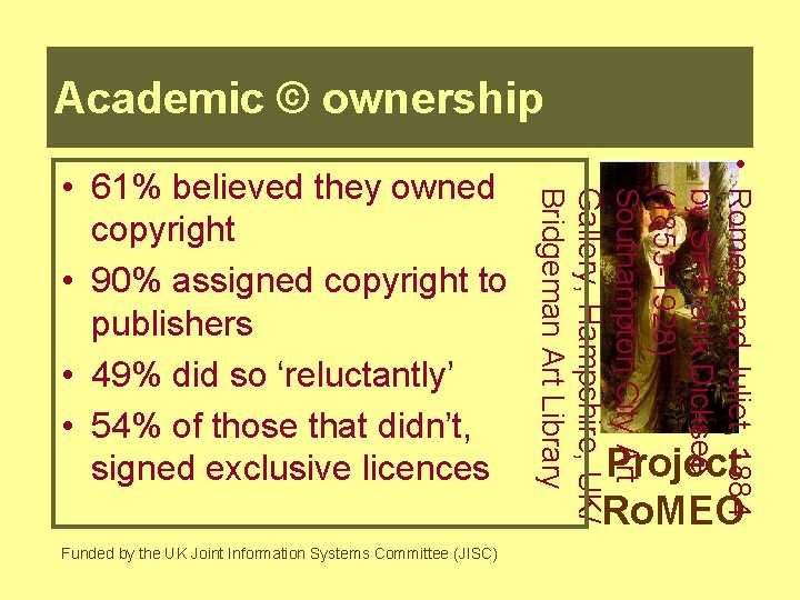 Academic © ownership Funded by the UK Joint Information Systems Committee (JISC) • Romeo