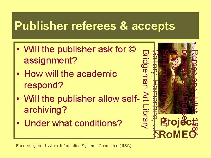 Publisher referees & accepts Funded by the UK Joint Information Systems Committee (JISC) •