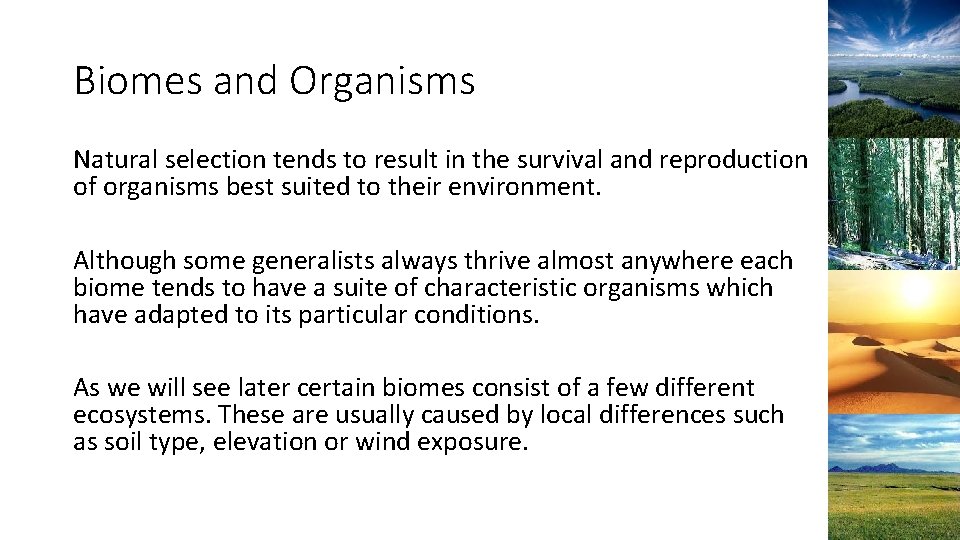 Biomes and Organisms Natural selection tends to result in the survival and reproduction of