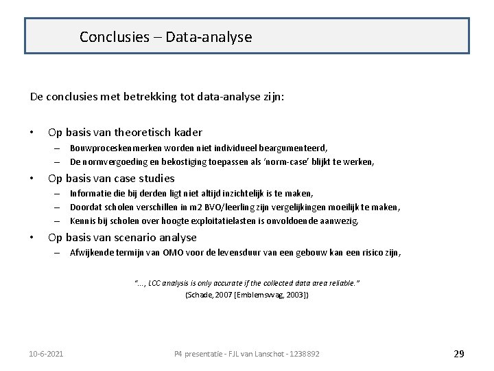 Conclusies met betrekking tot data-analyse Conclusies – Data-analyse De conclusies met betrekking tot data-analyse