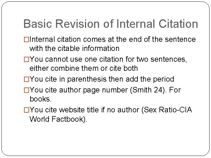 Basic Revision of Internal Citation �Internal citation comes at the end of the sentence